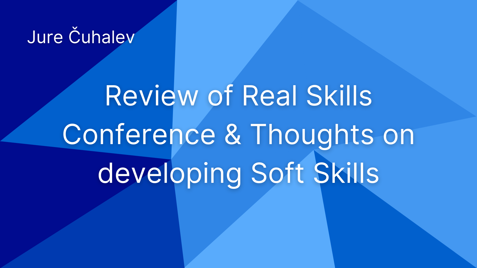 Review of Real Skills Conference & Thoughts on developing Soft Skills ...